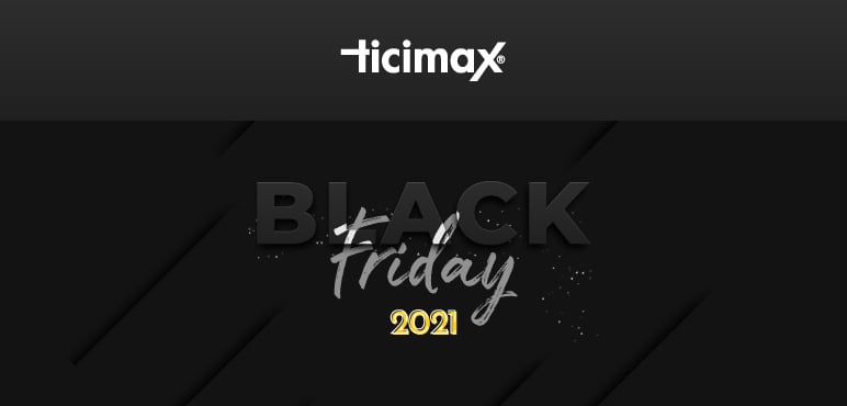 2021 Yılı Ticimax Black Friday Raporu